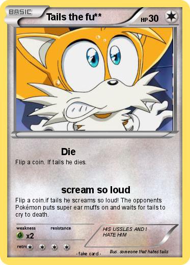 Pokemon Tails the fu**