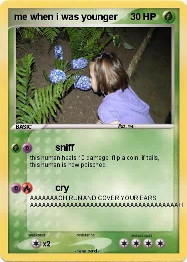 Pokemon me when i was younger