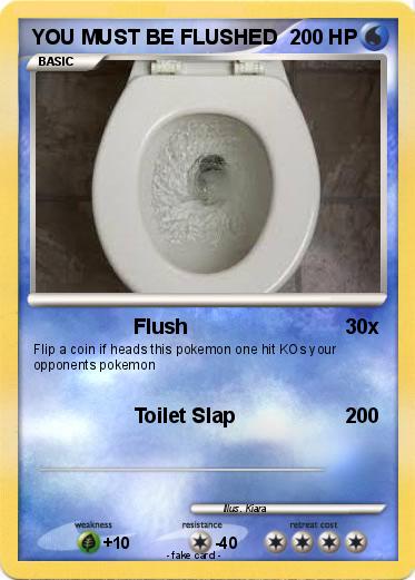 Pokemon YOU MUST BE FLUSHED