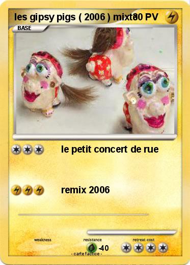 Pokemon les gipsy pigs ( 2006 ) mixte