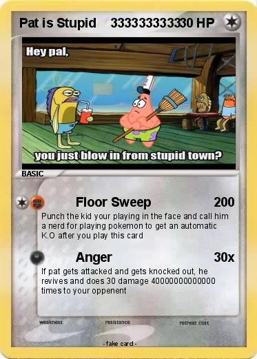 Pokemon Pat is Stupid    3333333333