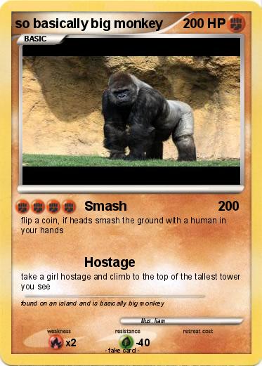 Pokemon so basically big monkey