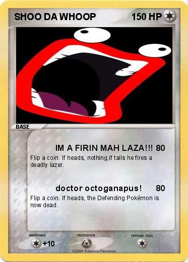 Pokemon SHOO DA WHOOP