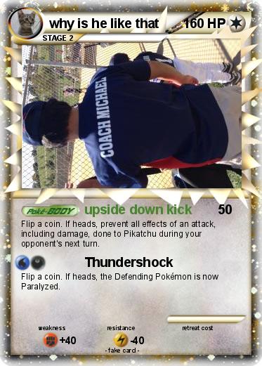 Pokemon why is he like that