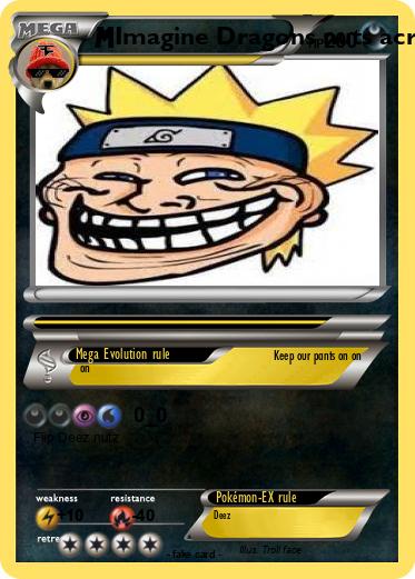 Pokemon Imagine Dragons nuts across our face