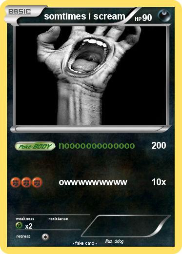 Pokemon somtimes i scream