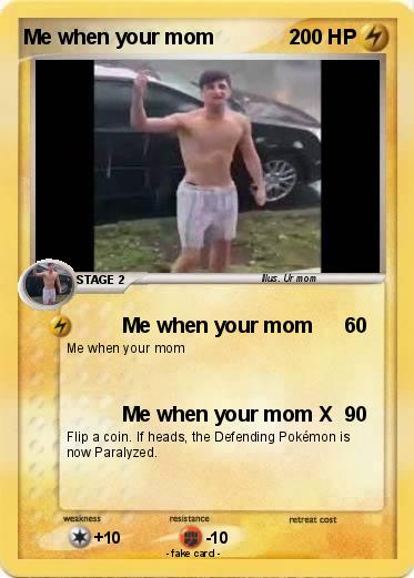 Pokemon Me when your mom