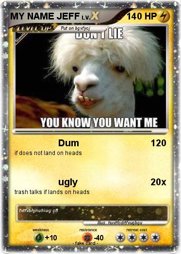 Pokemon MY NAME JEFF