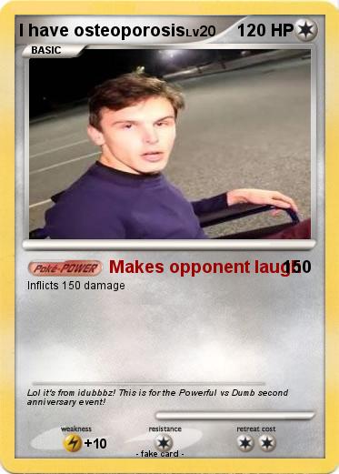 Pokemon I have osteoporosis