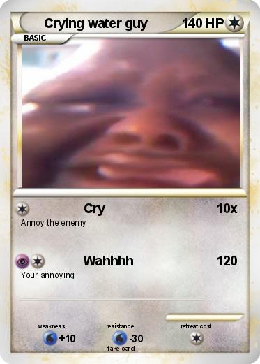 Pokemon Crying water guy