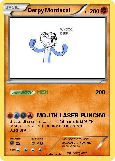 Pokemon Derpy Mordecai