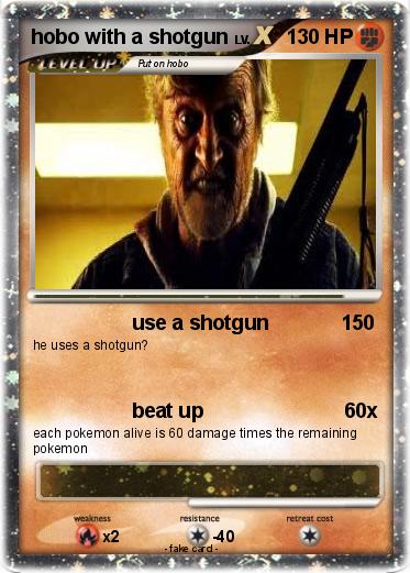 Pokemon hobo with a shotgun