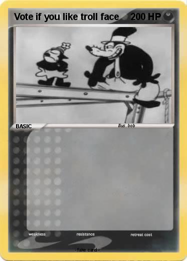 Pokemon Vote if you like troll face