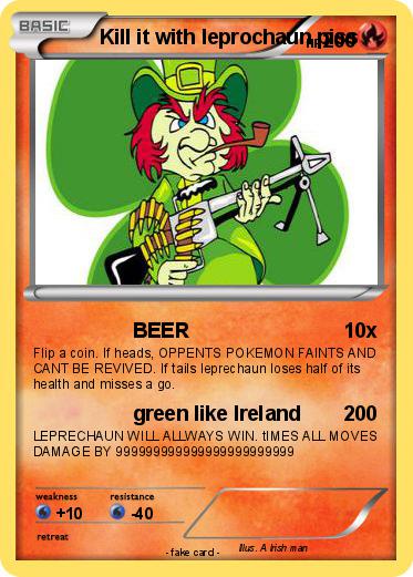 Pokemon Kill it with leprochaun piss