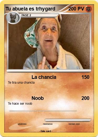 Pokémon Tu abuela es trhygard - La chancla - Mi carta pokémon