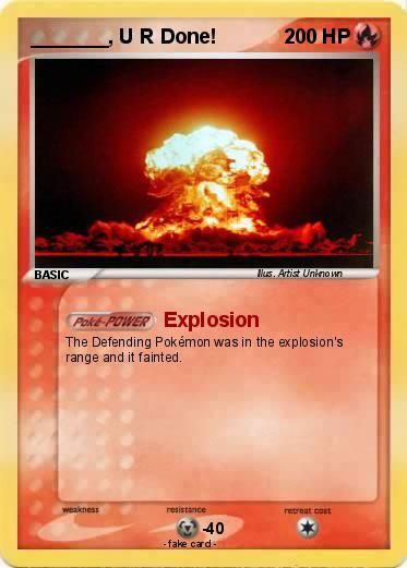 Pokemon _______, U R Done!