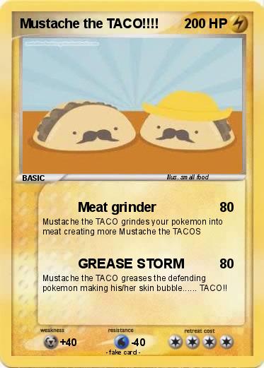 Pokemon Mustache the TACO!!!!