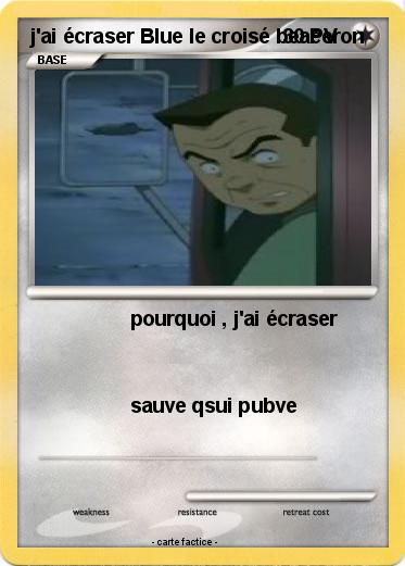 Pokemon j'ai écraser Blue le croisé beaceron