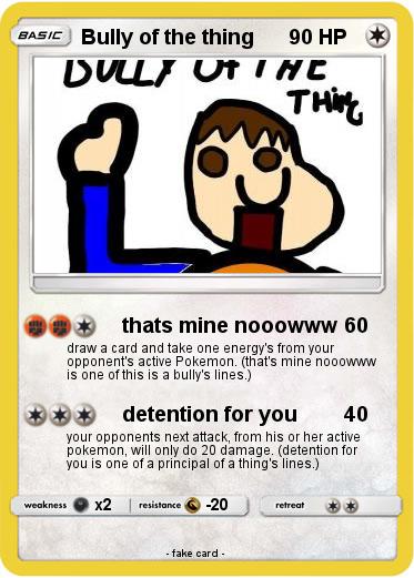 Pokemon Bully of the thing