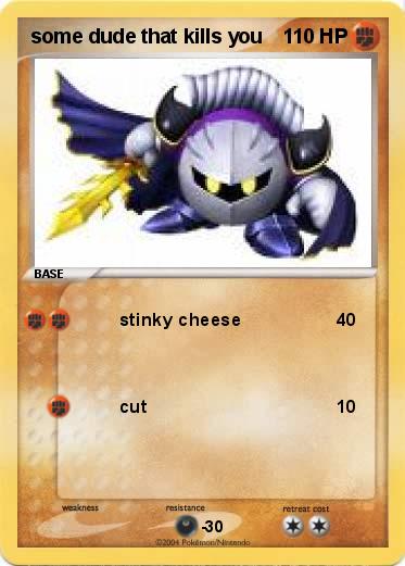 Pokemon some dude that kills you