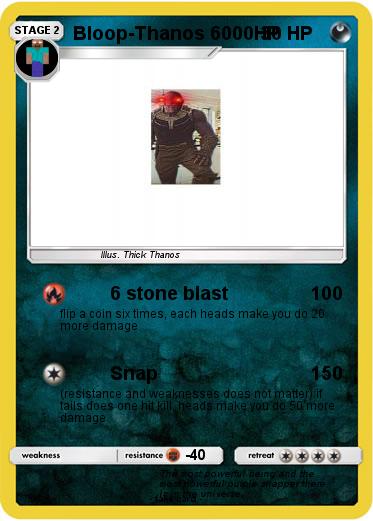 Pokemon Bloop-Thanos 6000HP