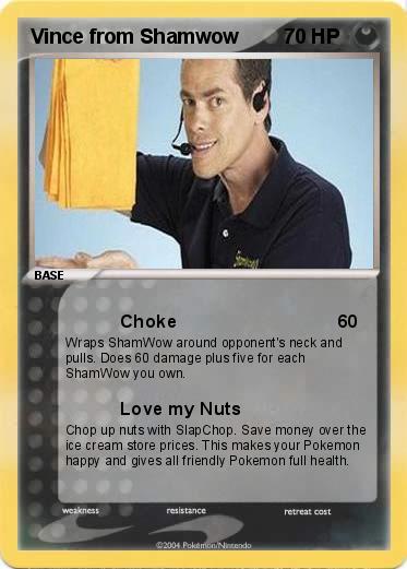 Pokemon Vince from Shamwow