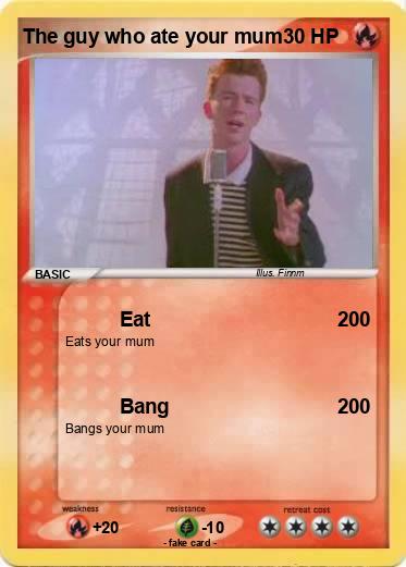Pokemon The guy who ate your mum