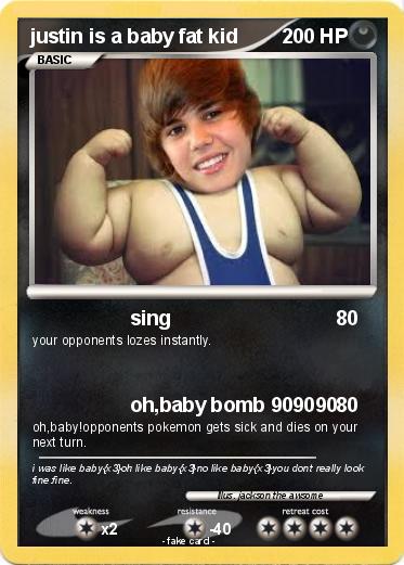 Pokemon justin is a baby fat kid
