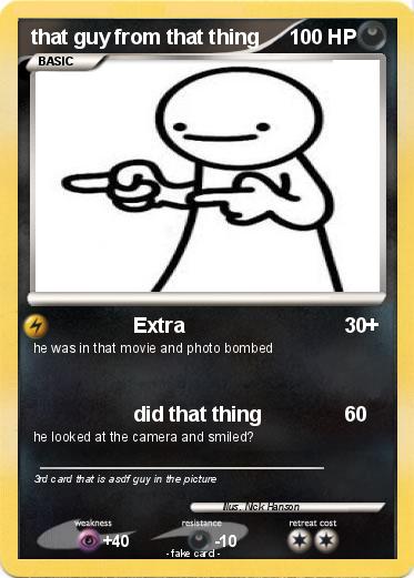 Pokemon that guy from that thing