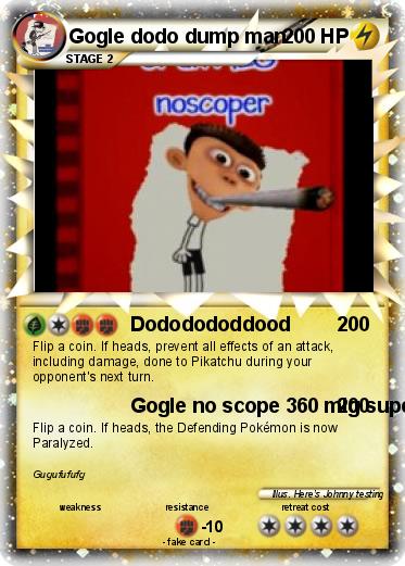 Pokemon Gogle dodo dump man