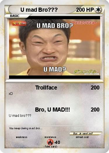 Pokemon U mad Bro???