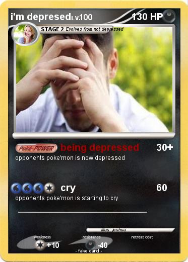 Pokemon i'm depresed