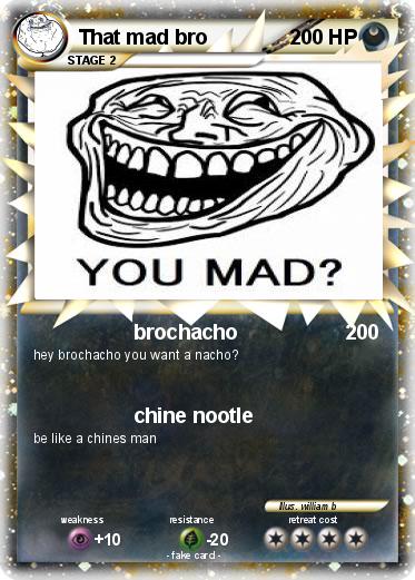 Pokemon That mad bro