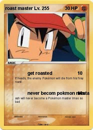 Pokemon roast master Lv. 255