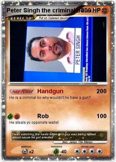 Pokemon Peter Singh the criminal boi