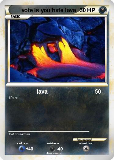 Pokemon vote is you hate lava