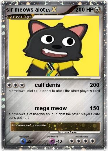 Pokemon sir meows alot