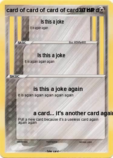 Pokemon card of card of card of card of card