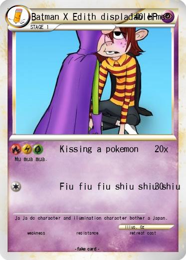 Pokemon Batman X Edith displacable me