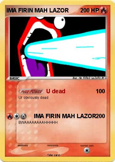 Pokemon IMA FIRIN MAH LAZOR