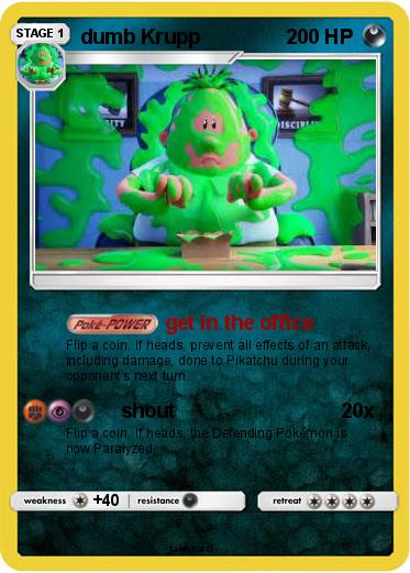 Pokemon dumb Krupp
