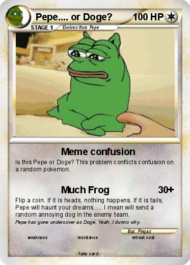 Pokemon Pepe.... or Doge?