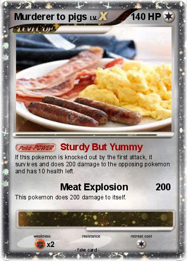 Pokemon Murderer to pigs