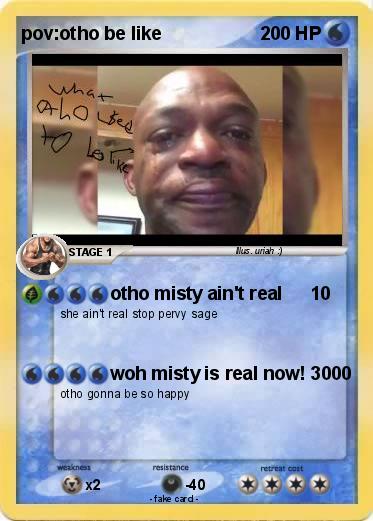 Pokemon pov:otho be like