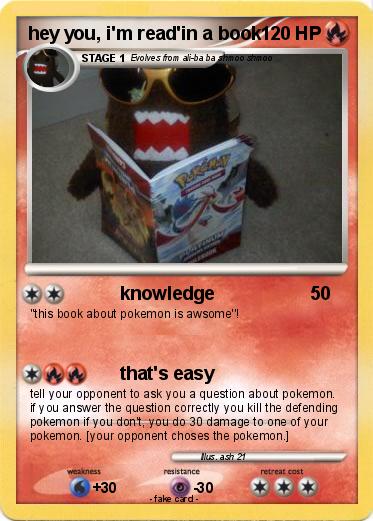 Pokemon hey you, i'm read'in a book