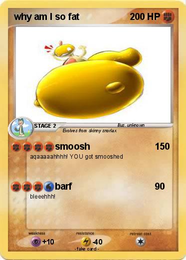Pokemon why am I so fat