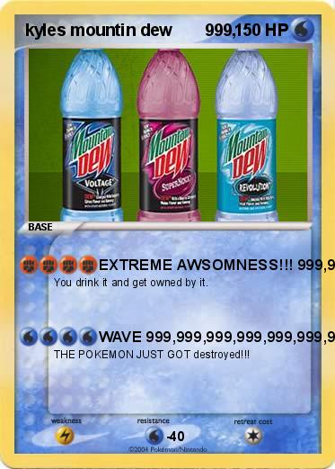 Pokemon kyles mountin dew       999,