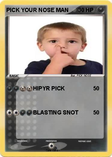 Pokemon PICK YOUR NOSE MAN