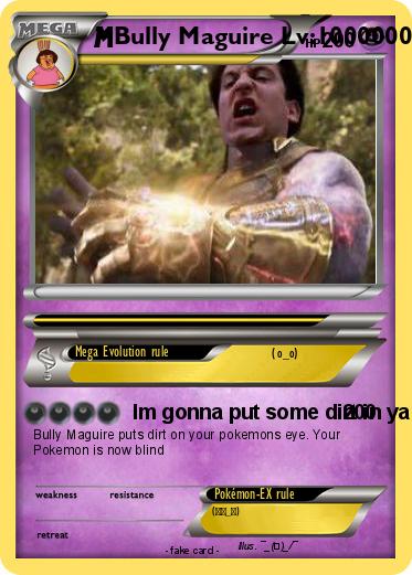 Pokemon Bully Maguire Lv:1000000000000000000000