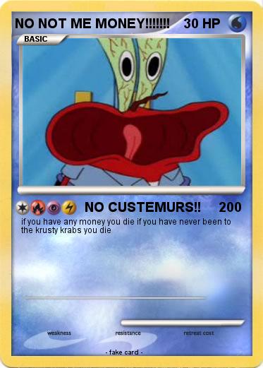 Pokemon NO NOT ME MONEY!!!!!!!
